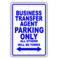 Business Transfer Agent Parking Only All Others Will Be Towed Aluminum Metal Sign Plate
