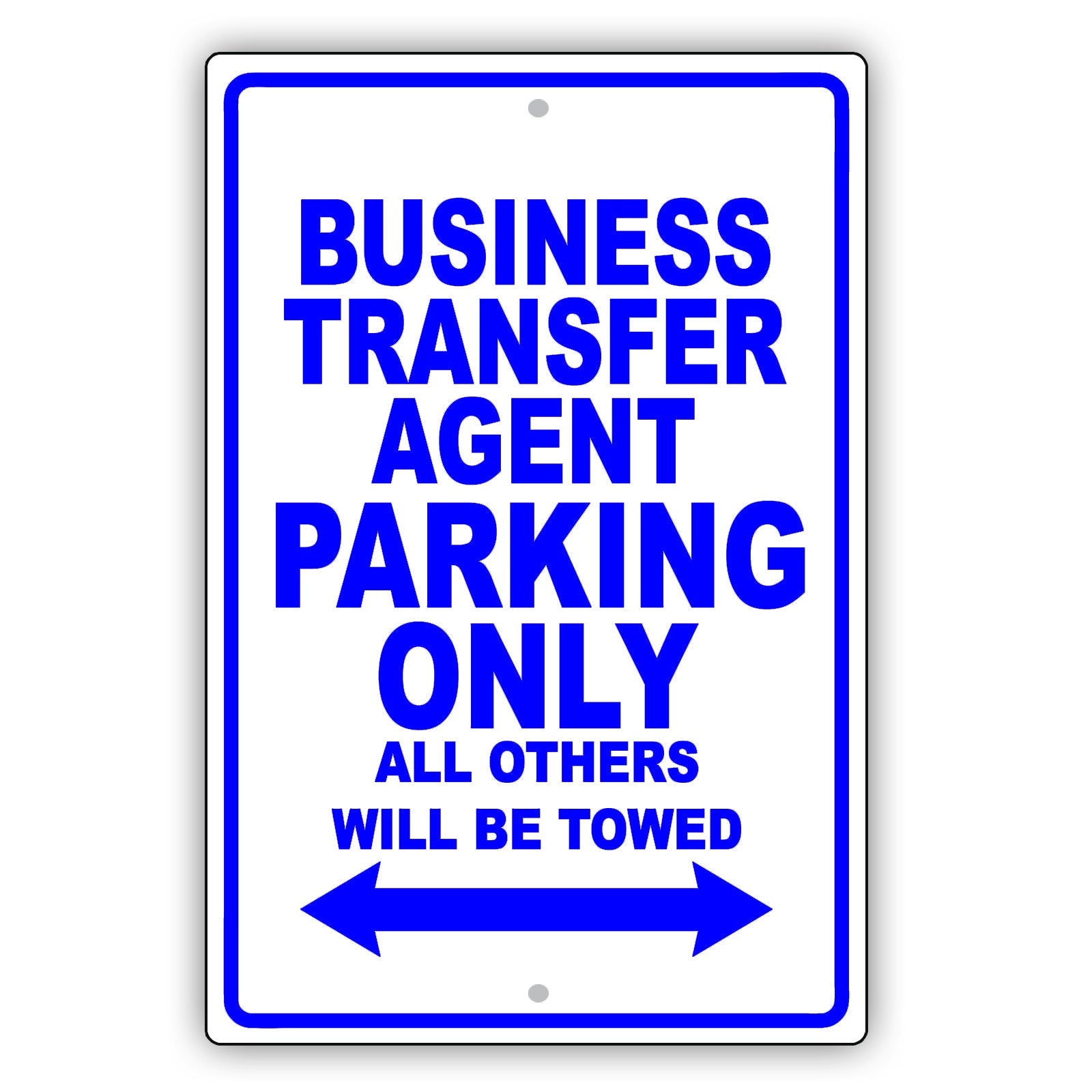 Business Transfer Agent Parking Only All Others Will Be Towed Aluminum Metal Sign Plate