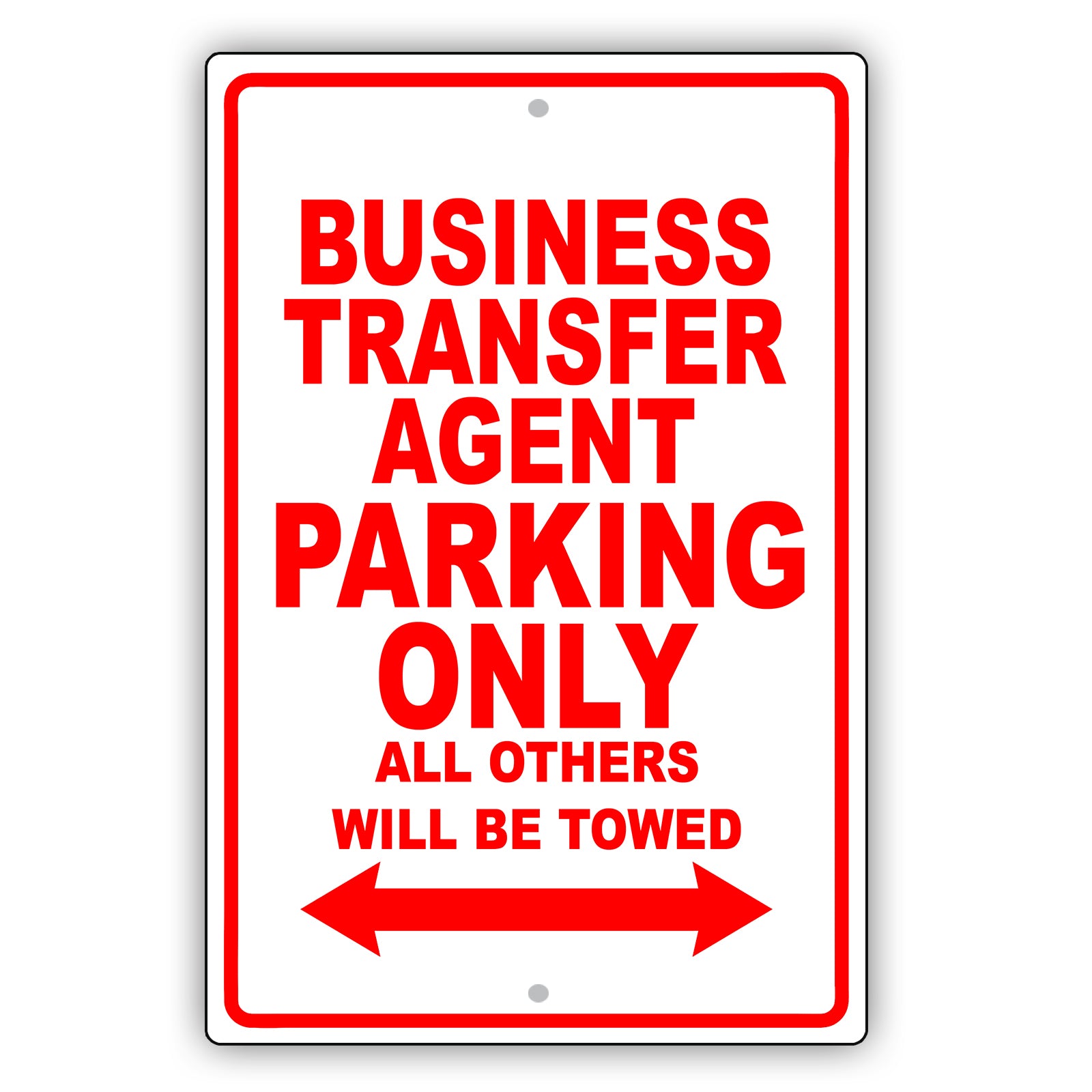 Business Transfer Agent Parking Only All Others Will Be Towed Aluminum Metal Sign Plate