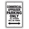 Commercial Appraiser Parking Only All Others Will Be Towed Aluminum Metal Sign Plate