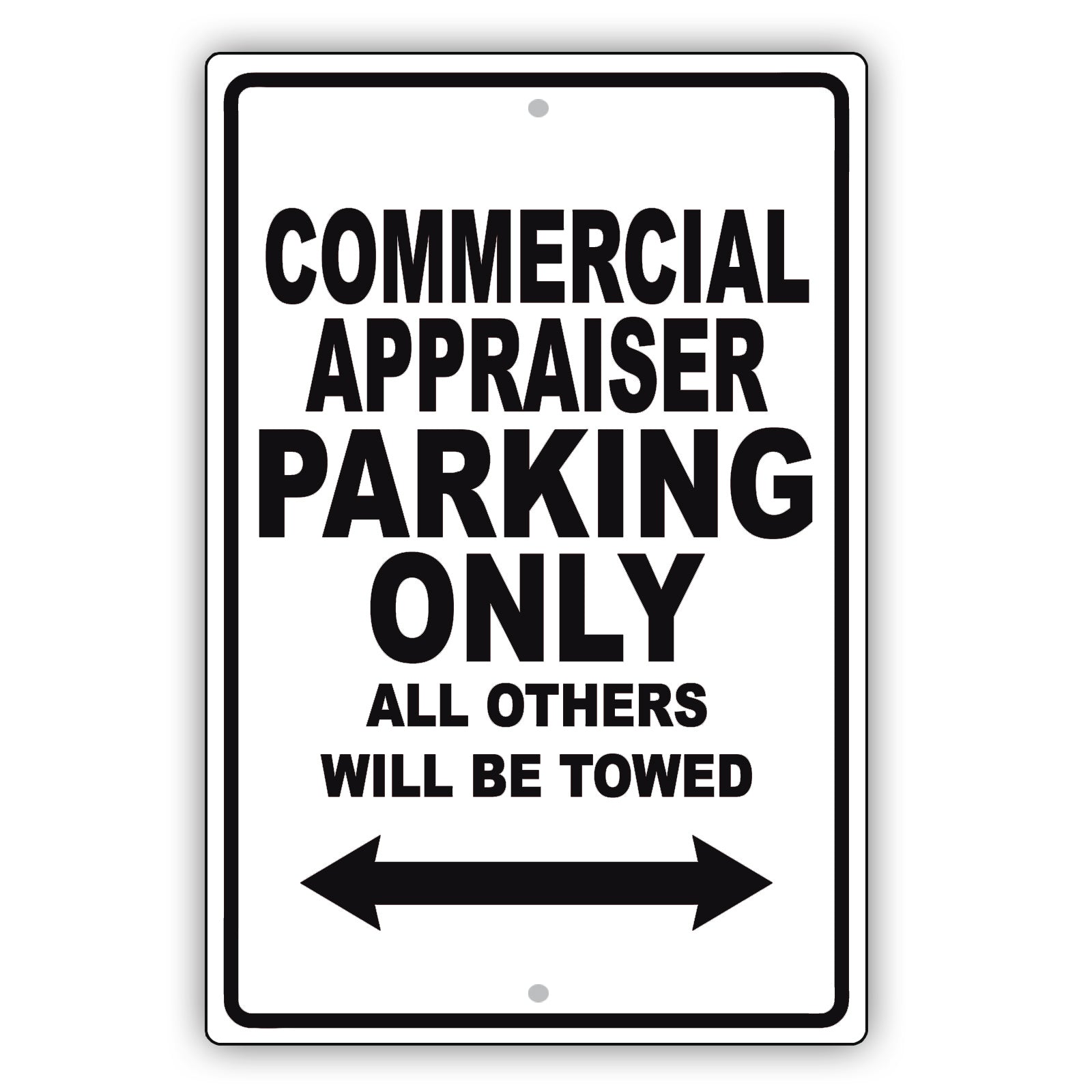 Commercial Appraiser Parking Only All Others Will Be Towed Aluminum Metal Sign Plate