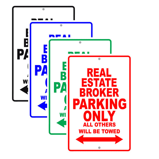 Real Estate Broker Parking Only All Others Will Be Towed Aluminum Metal Sign Plate