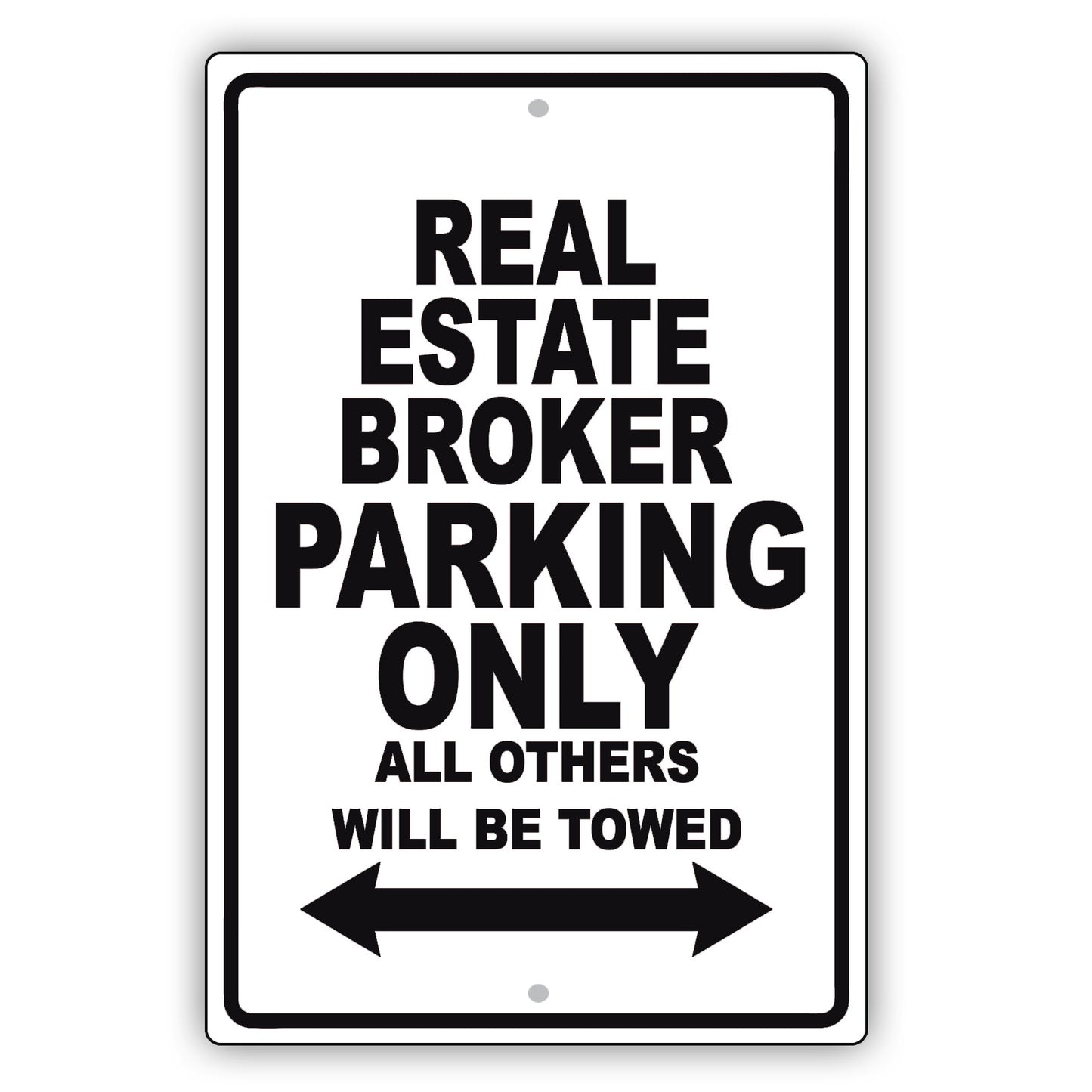 Real Estate Broker Parking Only All Others Will Be Towed Aluminum Metal Sign Plate