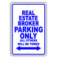 Real Estate Broker Parking Only All Others Will Be Towed Aluminum Metal Sign Plate