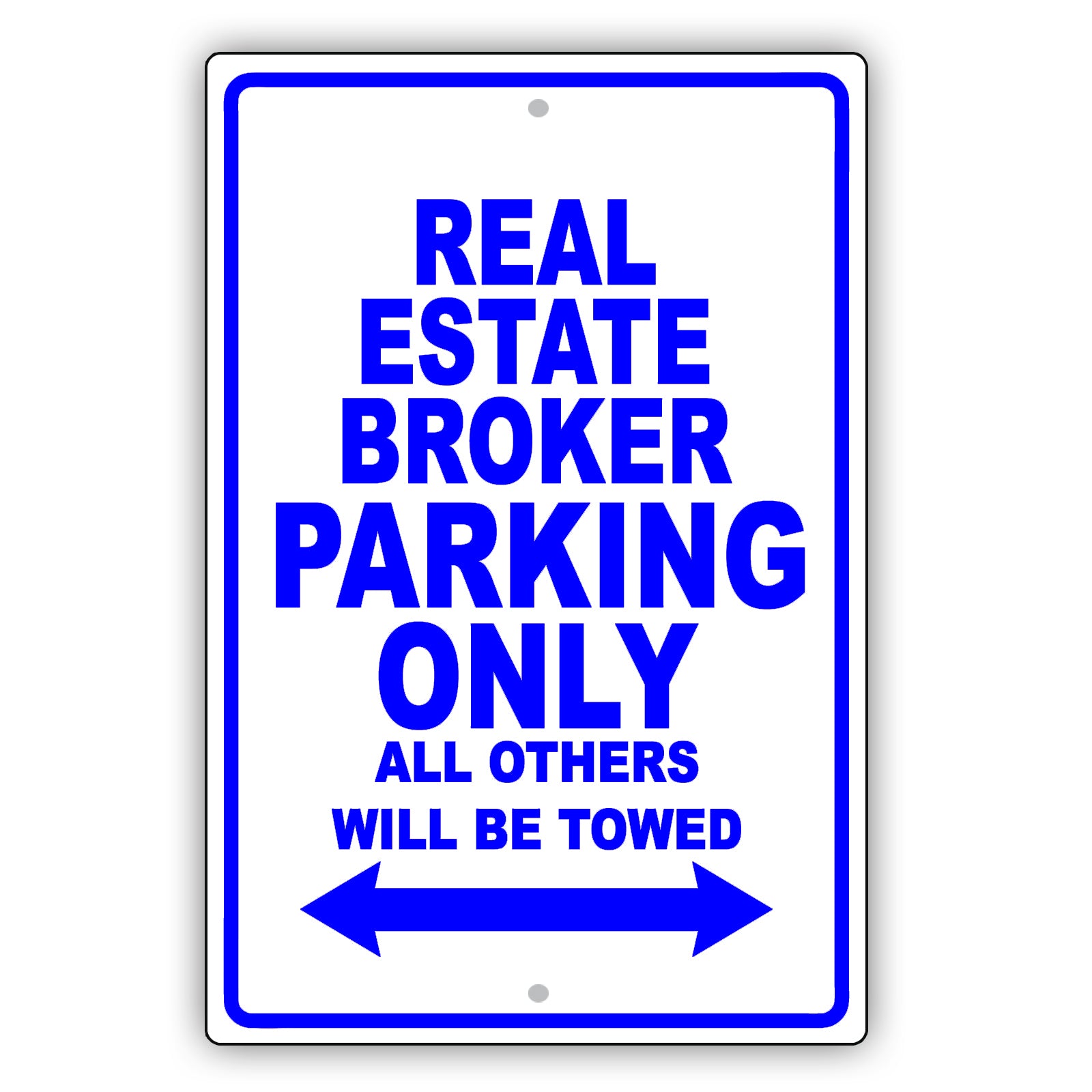 Real Estate Broker Parking Only All Others Will Be Towed Aluminum Metal Sign Plate