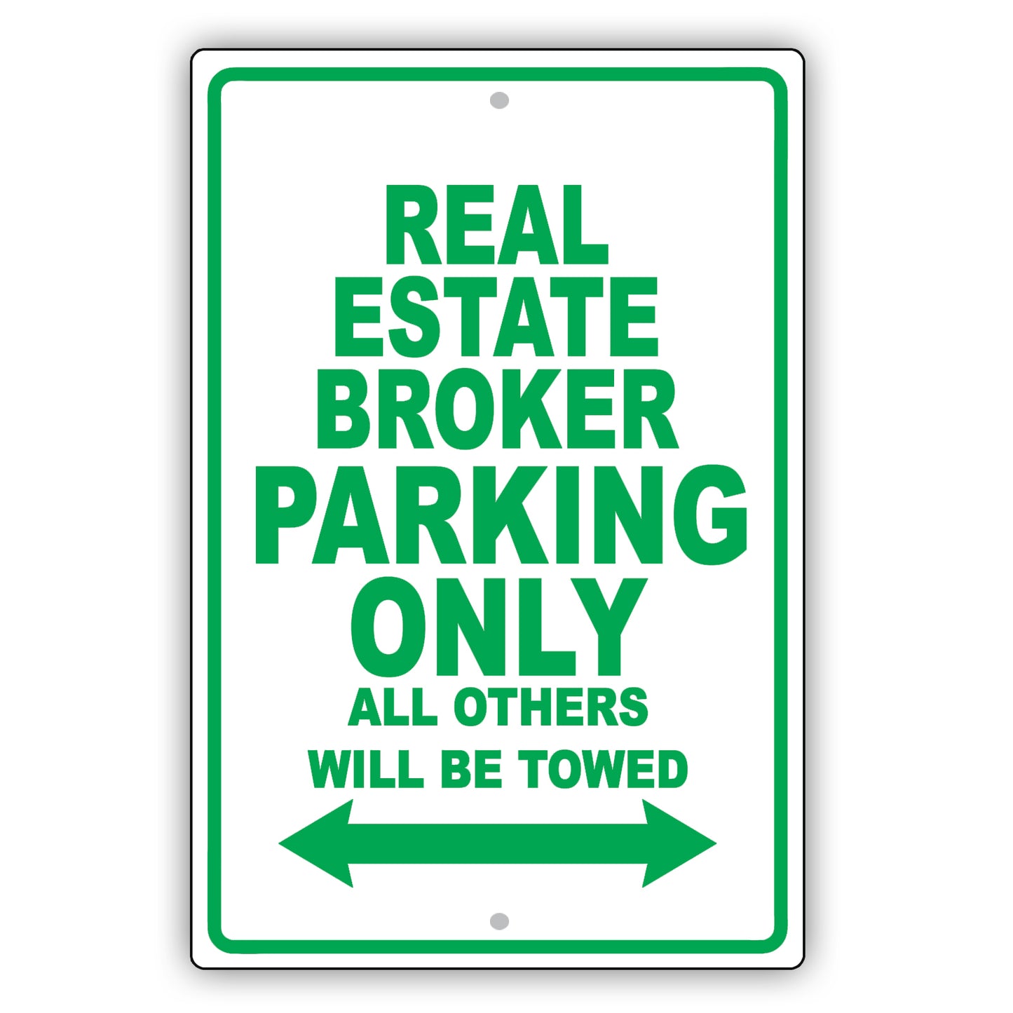 Real Estate Broker Parking Only All Others Will Be Towed Aluminum Metal Sign Plate