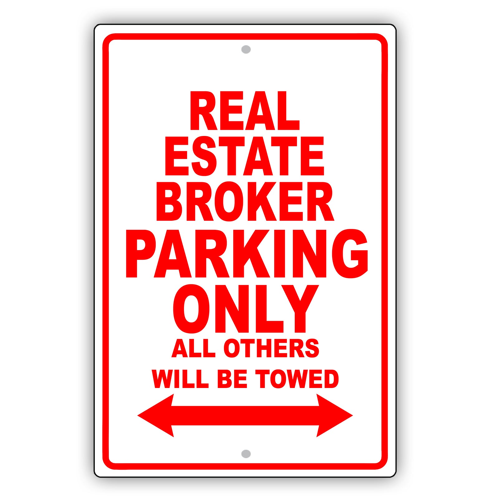 Real Estate Broker Parking Only All Others Will Be Towed Aluminum Metal Sign Plate