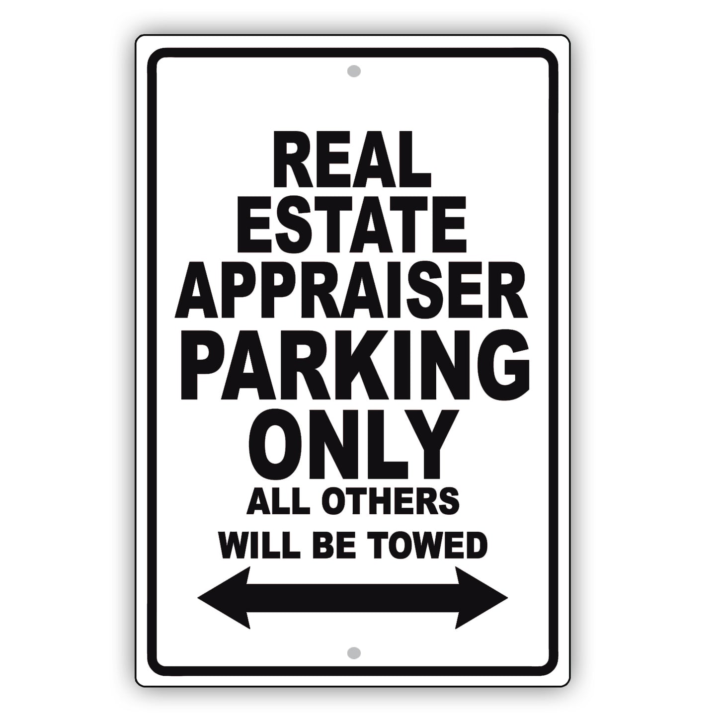 Real Estate Appraiser Parking Only All Others Will Be Towed Aluminum Metal Sign Plate