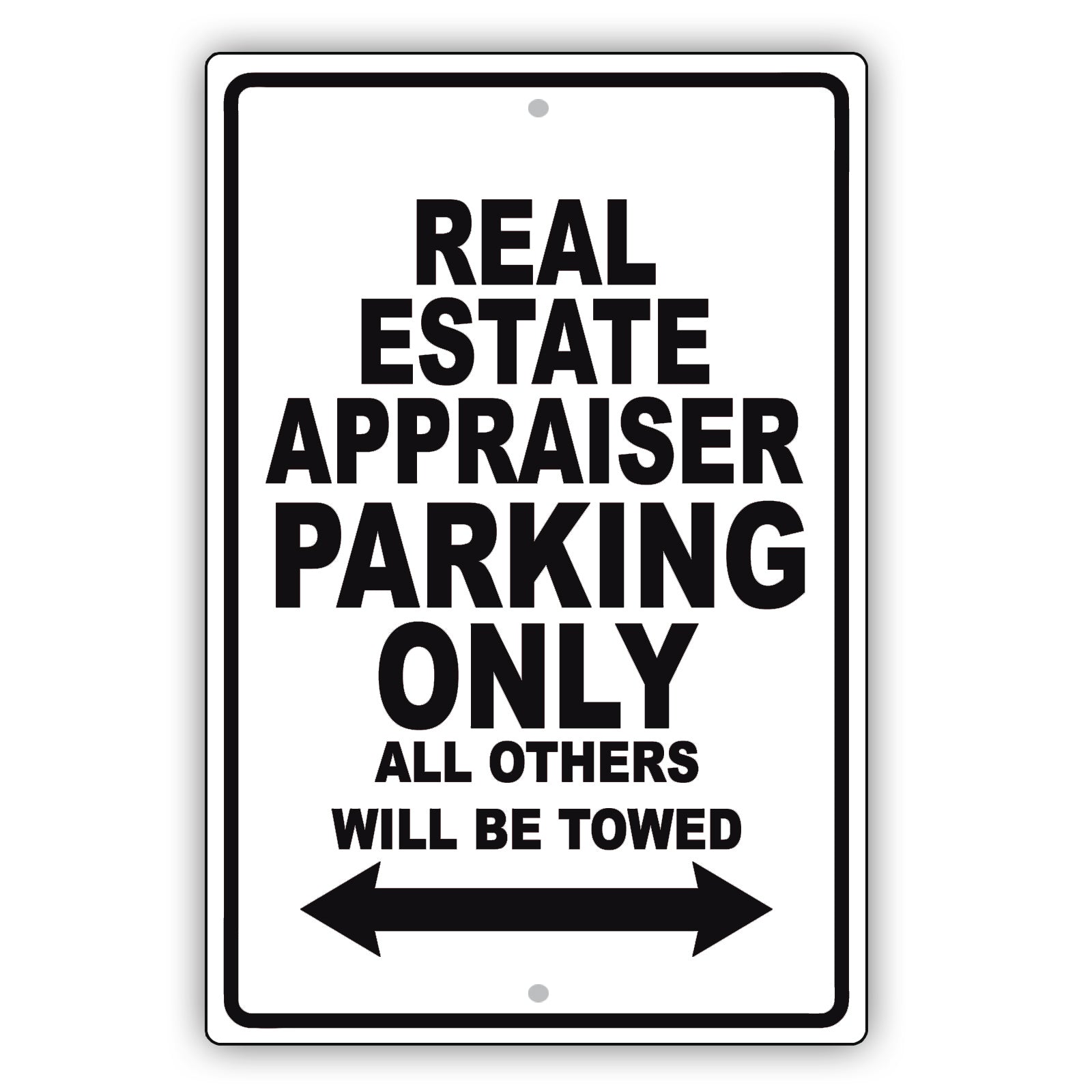 Real Estate Appraiser Parking Only All Others Will Be Towed Aluminum Metal Sign Plate