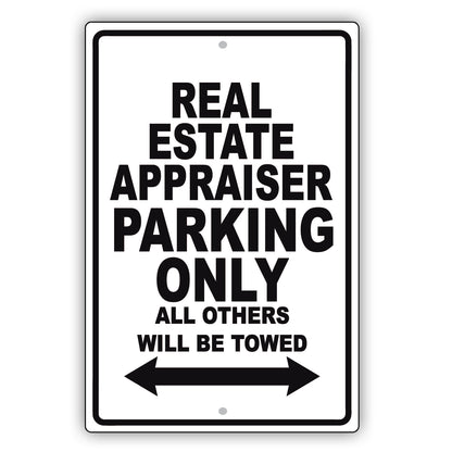 Real Estate Appraiser Parking Only All Others Will Be Towed Aluminum Metal Sign Plate
