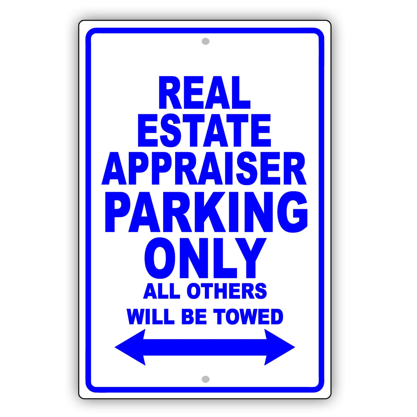 Real Estate Appraiser Parking Only All Others Will Be Towed Aluminum Metal Sign Plate