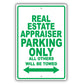 Real Estate Appraiser Parking Only All Others Will Be Towed Aluminum Metal Sign Plate