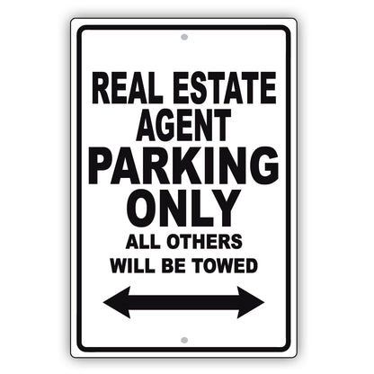Real Estate Agent Parking Only All Others Will Be Towed Aluminum Metal Sign Plate