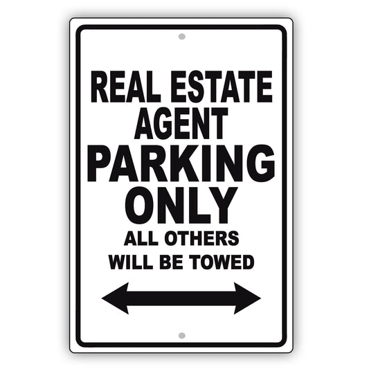 Real Estate Agent Parking Only All Others Will Be Towed Aluminum Metal Sign Plate