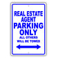 Real Estate Agent Parking Only All Others Will Be Towed Aluminum Metal Sign Plate