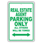 Real Estate Agent Parking Only All Others Will Be Towed Aluminum Metal Sign Plate