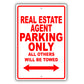 Real Estate Agent Parking Only All Others Will Be Towed Aluminum Metal Sign Plate
