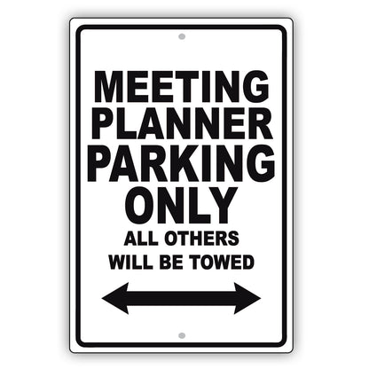 Meeting Planner Parking Only All Others Will Be Towed Aluminum Metal Sign Plate