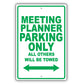 Meeting Planner Parking Only All Others Will Be Towed Aluminum Metal Sign Plate