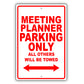 Meeting Planner Parking Only All Others Will Be Towed Aluminum Metal Sign Plate