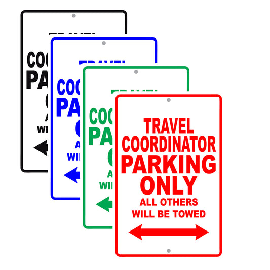 Travel Coordinator Parking Only All Others Will Be Towed Aluminum Metal Sign Plate