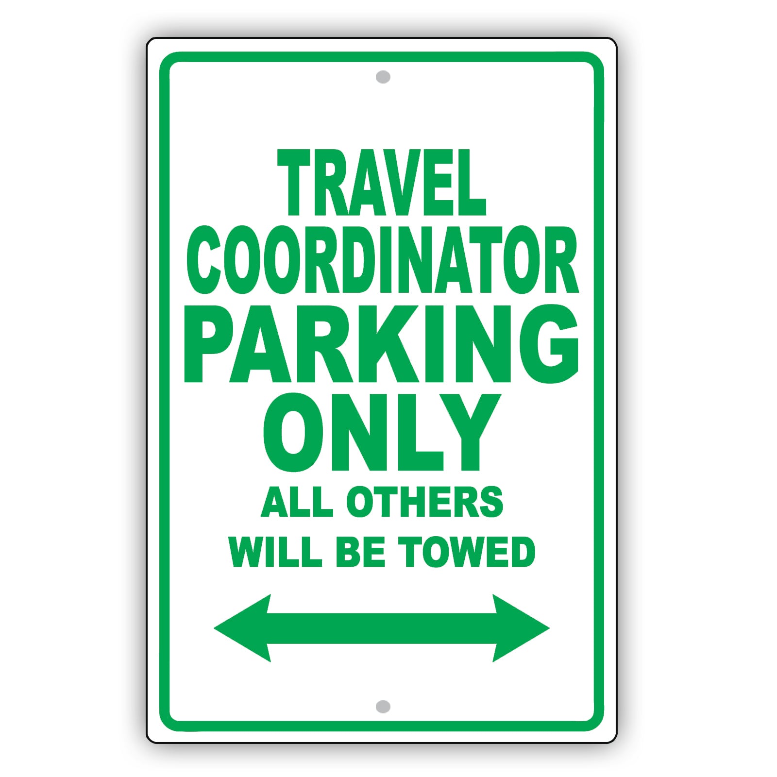 Travel Coordinator Parking Only All Others Will Be Towed Aluminum Metal Sign Plate