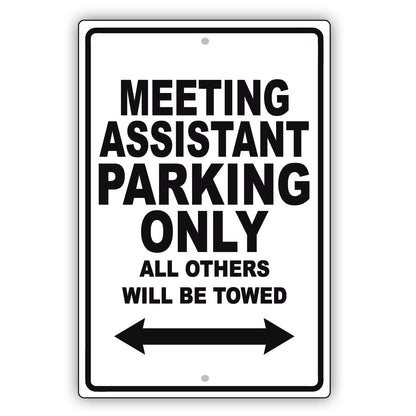 Meeting Assistant Parking Only All Others Will Be Towed Aluminum Metal Sign Plate
