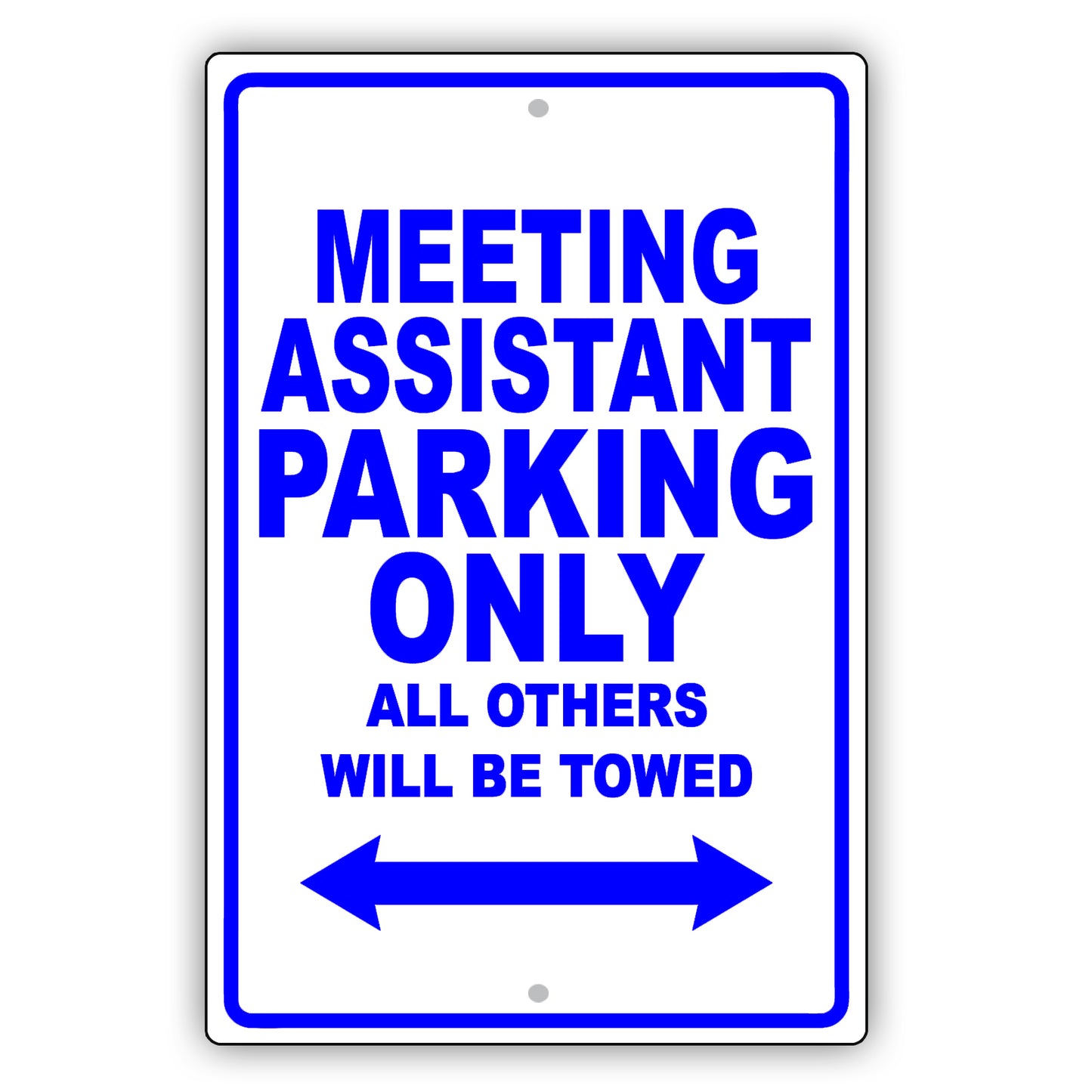 Meeting Assistant Parking Only All Others Will Be Towed Aluminum Metal Sign Plate
