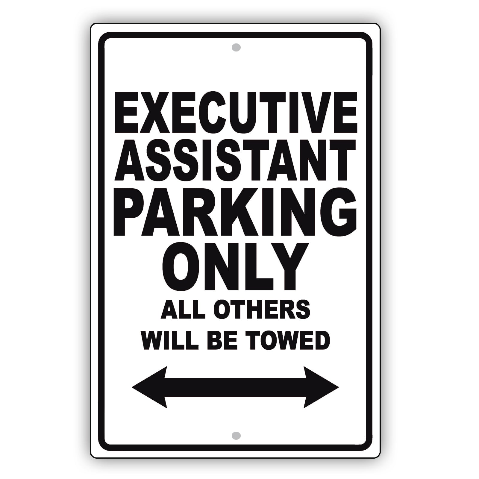 Executive Assistant Parking Only All Others Will Be Towed Aluminum Metal Sign Plate