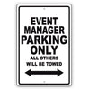 Event Manager Parking Only All Others Will Be Towed Aluminum Metal Sign Plate