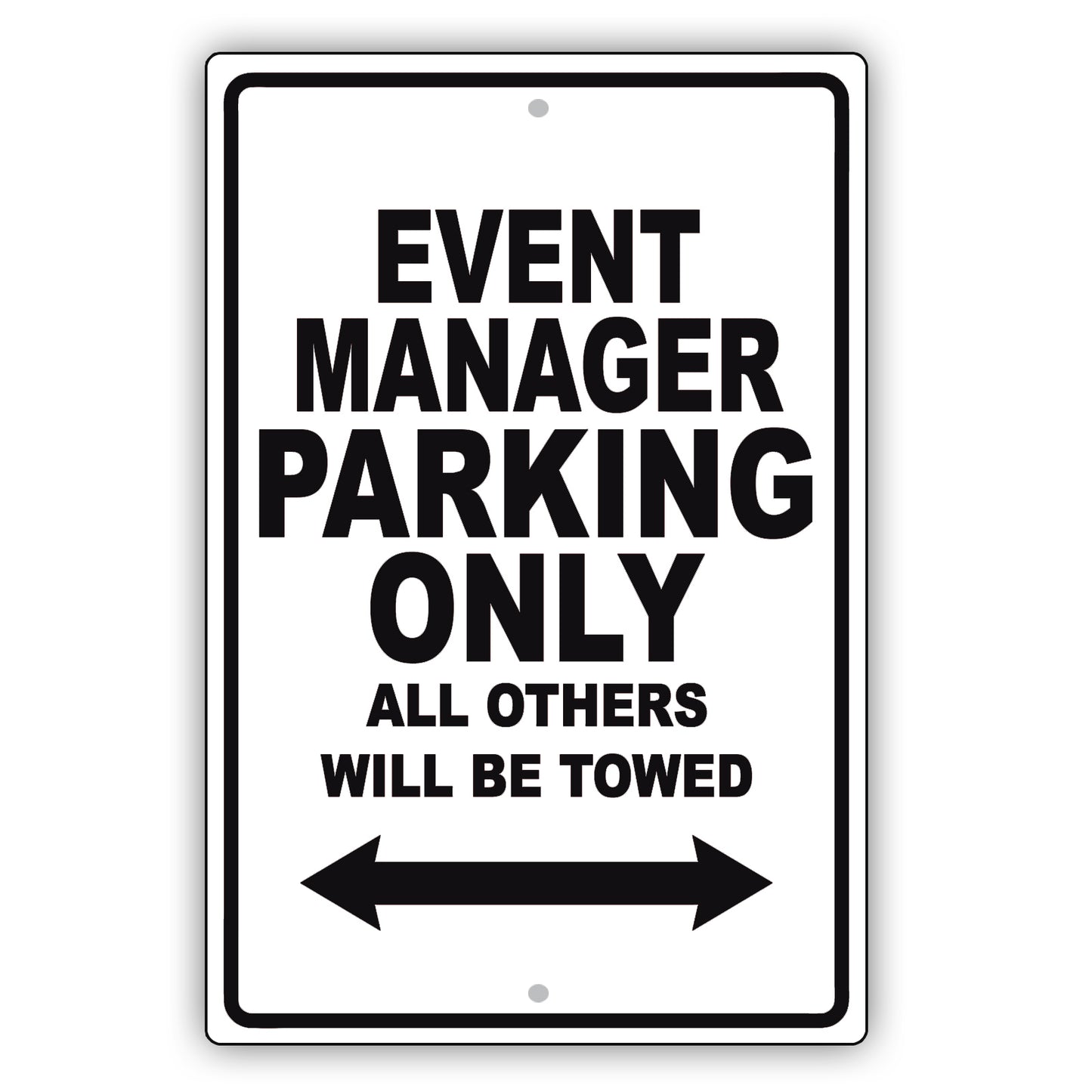 Event Manager Parking Only All Others Will Be Towed Aluminum Metal Sign Plate