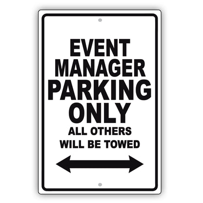 Event Manager Parking Only All Others Will Be Towed Aluminum Metal Sign Plate