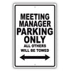 Meeting Manager Parking Only All Others Will Be Towed Aluminum Metal Sign Plate