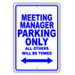 Meeting Manager Parking Only All Others Will Be Towed Aluminum Metal Sign Plate