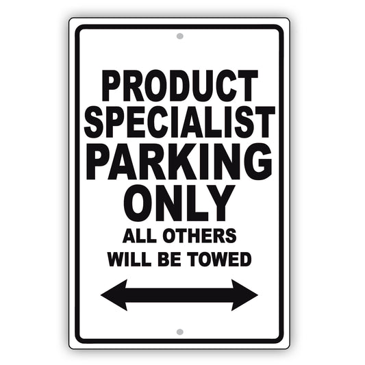 Product Specialist Parking Only All Others Will Be Towed Aluminum Metal Sign Plate