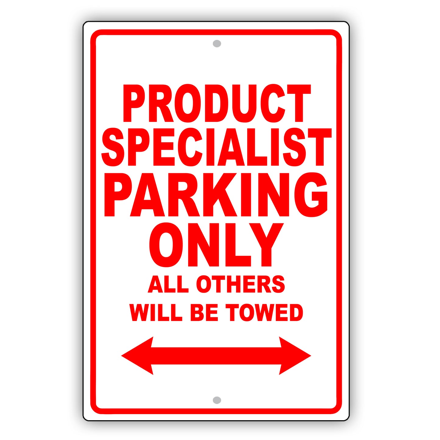 Product Specialist Parking Only All Others Will Be Towed Aluminum Metal Sign Plate