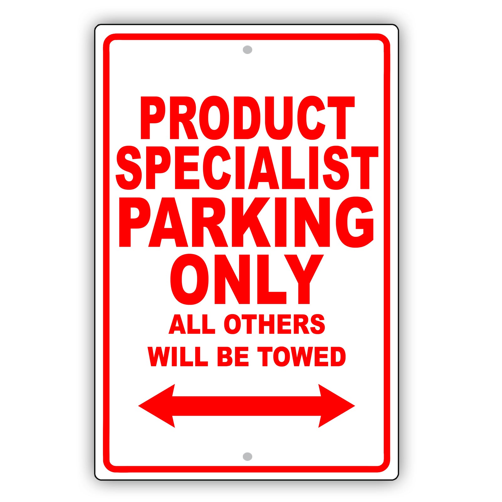 Product Specialist Parking Only All Others Will Be Towed Aluminum Metal Sign Plate
