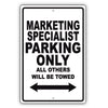 Marketing Specialist Parking Only All Others Will Be Towed Aluminum Metal Sign Plate