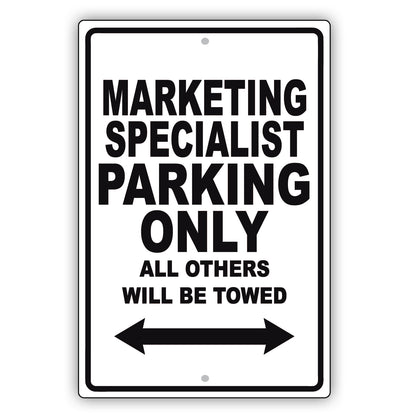 Marketing Specialist Parking Only All Others Will Be Towed Aluminum Metal Sign Plate