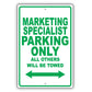 Marketing Specialist Parking Only All Others Will Be Towed Aluminum Metal Sign Plate