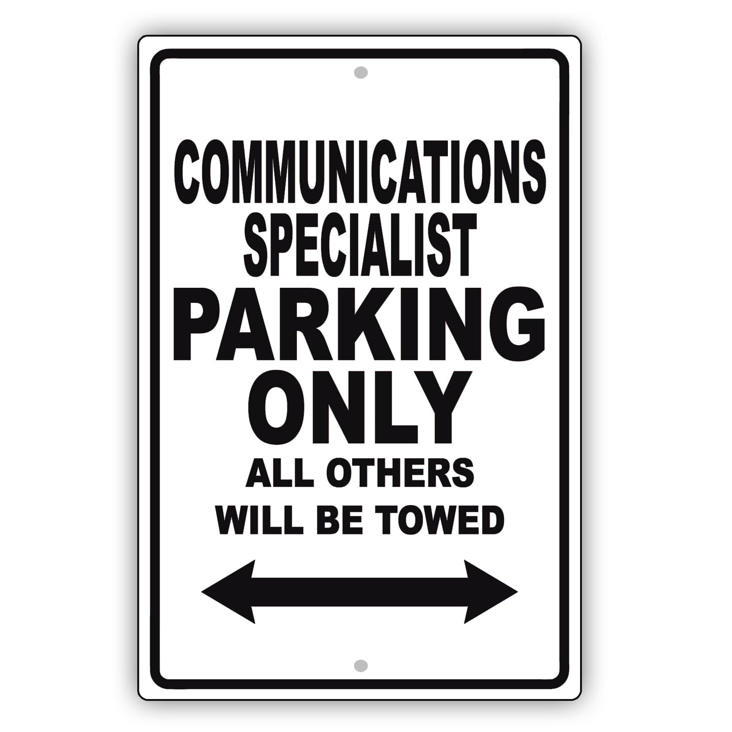 Communications Specialist Parking Only All Others Will Be Towed Aluminum Metal Sign Plate