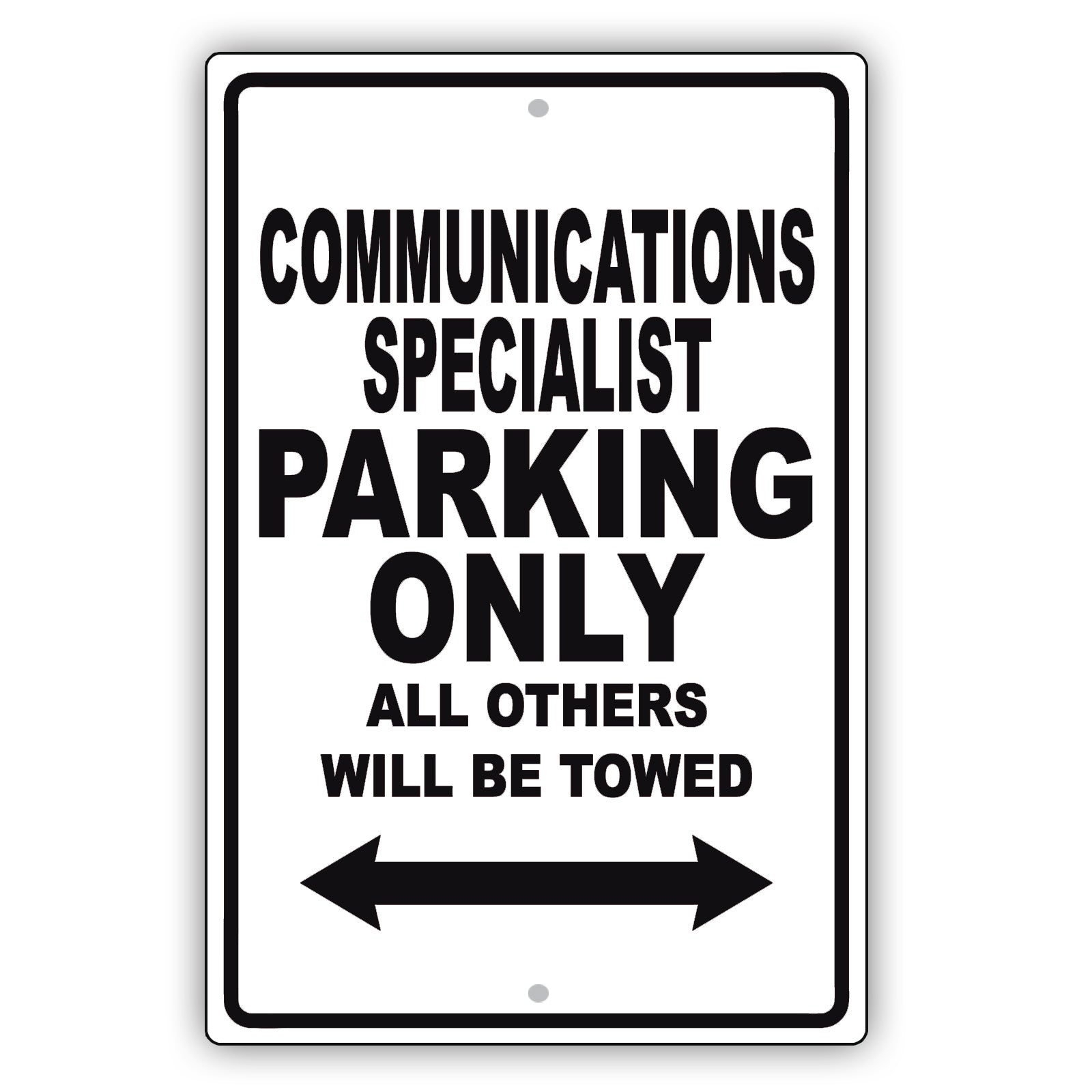 Communications Specialist Parking Only All Others Will Be Towed Aluminum Metal Sign Plate