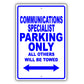 Communications Specialist Parking Only All Others Will Be Towed Aluminum Metal Sign Plate