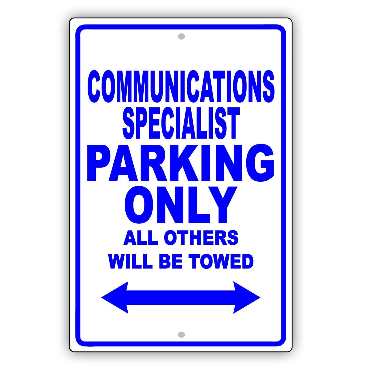 Communications Specialist Parking Only All Others Will Be Towed Aluminum Metal Sign Plate