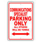 Communications Specialist Parking Only All Others Will Be Towed Aluminum Metal Sign Plate