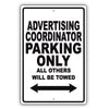 Advertising Coordinator Parking Only All Others Will Be Towed Aluminum Metal Sign Plate