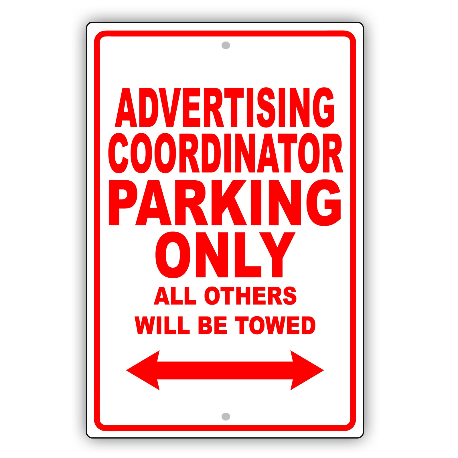 Advertising Coordinator Parking Only All Others Will Be Towed Aluminum Metal Sign Plate