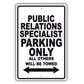 Public Relations Specialist Parking Only All Others Will Be Towed Aluminum Metal Sign Plate