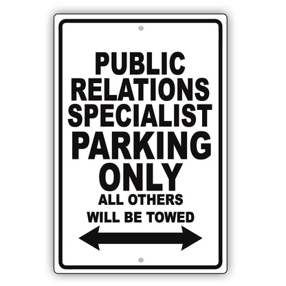 Public Relations Specialist Parking Only All Others Will Be Towed Aluminum Metal Sign Plate