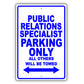 Public Relations Specialist Parking Only All Others Will Be Towed Aluminum Metal Sign Plate